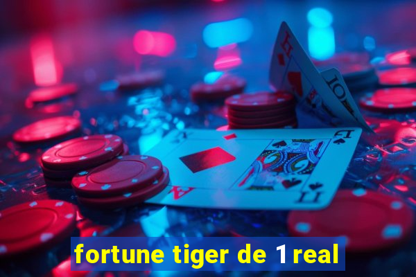 fortune tiger de 1 real